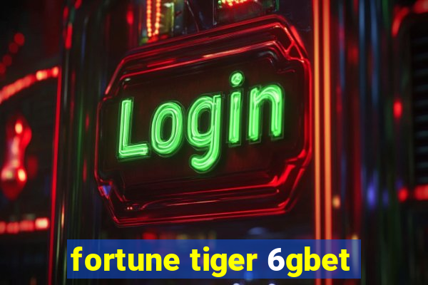 fortune tiger 6gbet